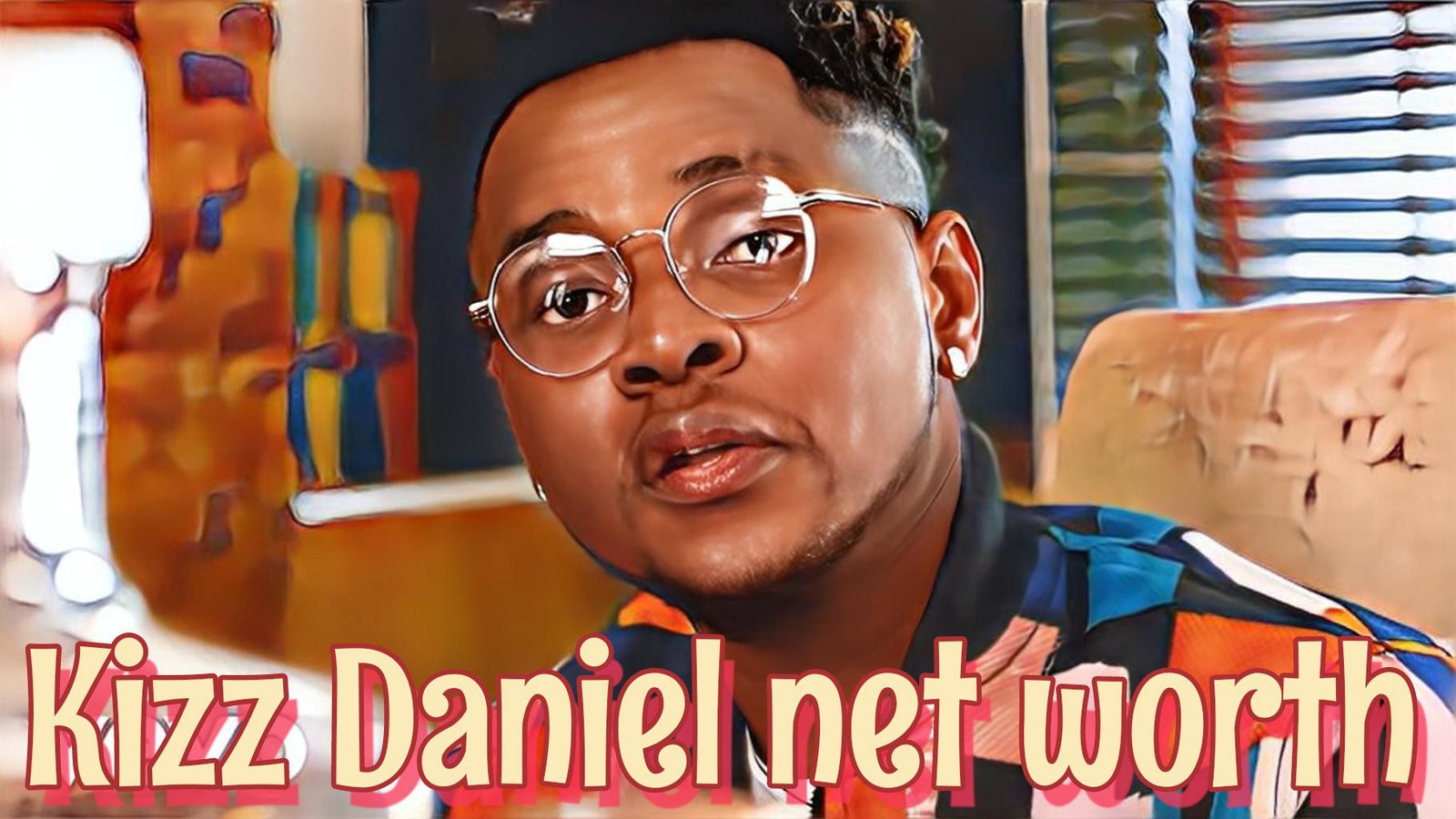 Kizz Daniel Net Worth