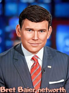 Bret Baier Net Worth