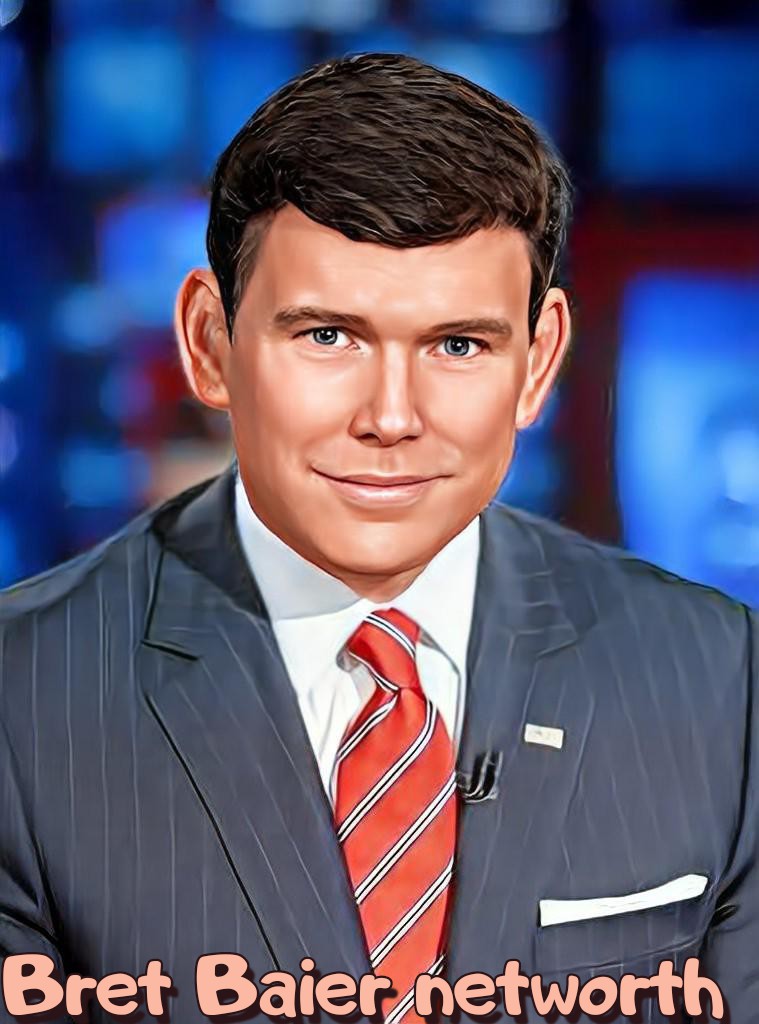 Bret Baier Net Worth