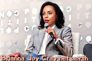 Brianna Joy Gray Net Worth