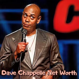 Dave Chappelle Net Worth