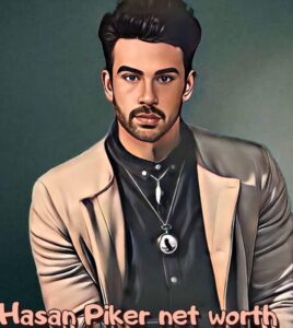 Hasan Piker Net Worth