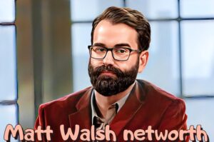 Matt Walsh Net Worth