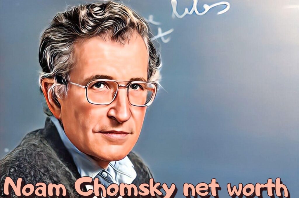 Noam Chomsky Net Worth 2026 NetWorth20 Noam Chomsky Net Worth 1024x680