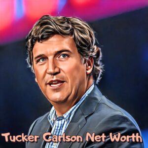 Tucker Carlson Net Worth