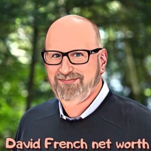 David French Net Worth