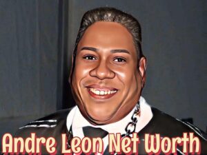 Andre Leon Net Worth