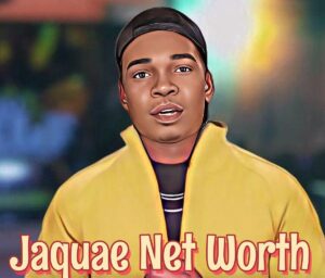 Jaquae Net Worth